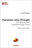 Jean-Pol Gallez - Humaniser selon l'Evangile - Clés de lecture pour comprendre Joseph Moingt.