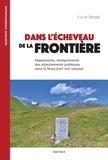 Lucie Bargel - Dans l'écheveau de la frontière - Alignements, réalisations des attachements politiques dans la Roya (XIXe-XXIe siècles).