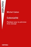 Michel Cahen - Colonialité - Plaidoyer pour la précision d'un concept.
