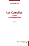 Jean Gabrielli - Les complies - Précédé de Les chrysalides.