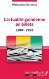 Walaoulou Bilivogui - L'actualité guinéenne en billets - 1984-2020.