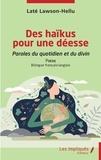 Laté Lawson-Hellu - Des haïkus pour une déesse - Paroles du quotidien et du divin.