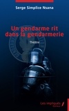 Serge Simplice Nsana - Un gendarme rit dans la gendarmerie - Théâtre.