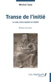 Michel Sala - Transe de l'initié - La voie entre mythes et réalité.