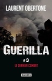 Laurent Obertone - Guérilla Tome 3 : Le dernier combat.
