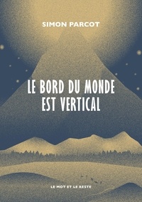 Simon Parcot - Le bord du monde est vertical.