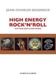 Jean-Charles Desgroux - High Energy Rock'n'Roll - Attitude, riffs & raw power.