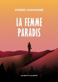 Pierre Chavagné - La femme paradis.