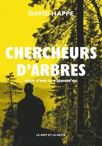 David Happe - Chercheurs d'arbres - Récits d'hier et d'aujourd'hui.