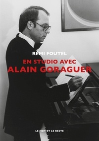 Rémi Foutel - En studio avec Alain Goraguer - L’alter ego de Gainsbourg.