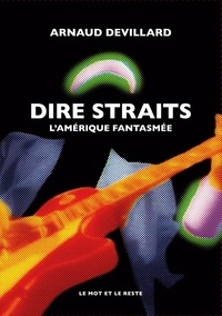 Arnaud Devillard - Dire Straits - L'Amérique fantasmée.