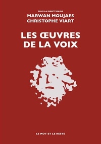 Marwan Moujaes et Christophe Viart - Les oeuvres de la voix.