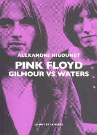 Alexandre Higounet - Pink Floyd - Gilmour vs waters.