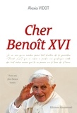 Alexia Vidot - Cher Benoît XVI - L'héritage d'un grand pape à travers ses plus beaux textes.
