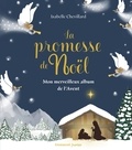 Isabelle Chevillard - La promesse de Noël - Mon merveilleux album de l'Avent.