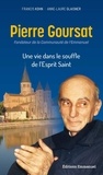 Francis Kohn et Anne-Laure Glaisner - Pierre Goursat - Une vie dans le souffle de l'Esprit Saint.