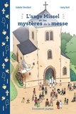 Isabelle Chevillard et Fanny Roch - L'ange Missel et les mystères de la messe - Journal d'un ange en mission spécial.