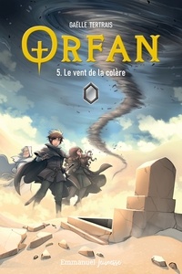 Gaëlle Tertrais - Orfan Tome 5 : Le vent de la colère.