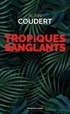 Alain Coudert - Tropiques sanglants.
