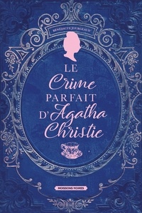 Bénédicte Jourgeaud - Le crime parfait d'Agatha Christie.