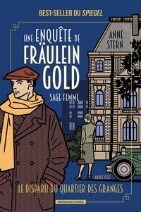 Anne Stern - Une enquête de Fräulein Gold, sage-femme Tome 2 : Le Disparu du quartier des Granges.