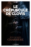 Jean-Jacques Charrière - Le sang des Francs Tome 4 : Le crépuscule de Clovis.