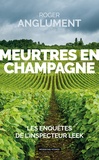 Roger Anglument - Meurtres en Champagne - Les enquêtes de l'inspecteur Leek.