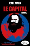 Karl Marx - La Capital - Livre 1 , Développement de la production capitliste. Tome 2.