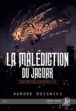 Aurore Doignies - Entre ses griffes 4 : La malédiction du jaguar.