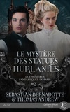 Thomas Andrew et Sebastian Bernadotte - Les mystères fantastiques de Paris 2 : Le mystère des statues hurlantes.