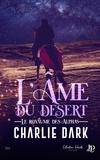 Charlie Dark - Le royaume des alphas Tome 2 : L'âme du désert.