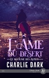 Charlie Dark - Le royaume des alphas Tome 2 : L'âme du désert.