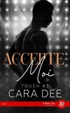 Cara Dee - Accepte-moi - Touch #3.