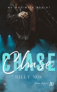 Billy Nox - My way with you Tome 1 : Chase.