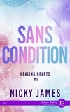 Nicky James - Healing hearts 1 : Sans condition.