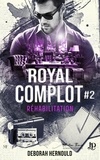 Deborah Hernould - Royal complot Tome 2 : Réhabilitation.