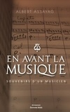 Albert Assayag - En avant la musique - Souvenirs d'un musicien.
