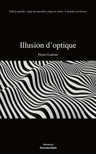 Pierre Ladoué - Illusion d'optique.