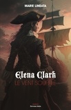 Marie Lineata - Elena Clark 1 : Elena Clark - Le vent souffle.