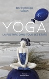 Jane dominique Gerin - Yoga - La posture dans tous ses états.