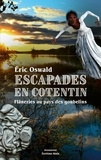 Eric Oswald - Escapades en Cotentin - Flâneries au pays des goubelins.