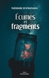 Théodore Efstratiadis - Écumes et fragments.