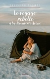 Sandrine Calmel - Le voyage rebelle à la découverte de soi.