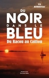 Yza Dambressac - Du noir dans le bleu - Du Racou au Caillou.