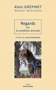 Alain Grépinet - Regards sur la condition animale.