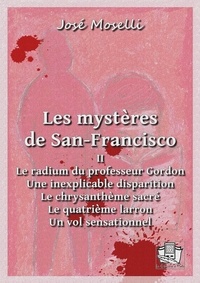 José Moselli - Les mystères de San-Francisco - Volume II.