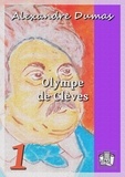 Alexandre Dumas - Olympe de Clèves - Volume I.