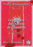 Pierre Bouchardon - Le mystère du château de Chamblas.