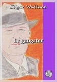 Edgar Wallace - Le gangster.