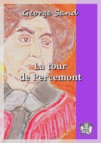 George Sand - La tour de Percemont.